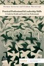 Norman Sartorius: Practical Professional and Leadership Skills: A Guide for Health and Social Care Professionals, Buch