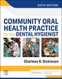Cover eines Buches: "Community Oral Health Practice for the Dental Hygienist, Sixth Edition" von Charlene B. Dickinson. Bilder zeigen Zahnuntersuchungen bei Kindern.