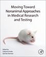 : Moving Toward Nonanimal Approaches in Medical Research and Testing, Buch