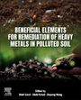 : Beneficial Elements for Remediation of Heavy Metals in Polluted Soil, Buch