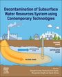 : Decontamination of Subsurface Water Resources System Using Contemporary Technologies, Buch