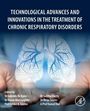 : Technological Advances and Innovations in the Treatment of Chronic Respiratory Disorders, Buch