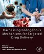 : Harnessing Endogenous Mechanisms for Targeted Drug Delivery, Buch
