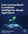 From Conventional to Artificial Intelligence-Based Agriculture, Buch