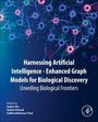 : Harnessing Artificial Intelligence-Enhanced Graph Models for Biological Discovery, Buch