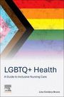 Lisa Cordery-Bruce: LGBTQ+ Health: A Guide to Inclusive Nursing Care, Buch