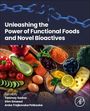 : Unleashing the Power of Functional Foods and Novel Bioactives, Buch
