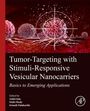 Ankit Jain: Tumor-Targeting with Stimuli-Responsive Vesicular Nanocarriers, Buch