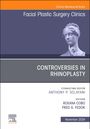 : Controversies in Rhinoplasty, an Issue of Facial Plastic Surgery Clinics of North America, Buch