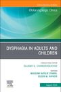 : Dysphagia in Adults and Children, an Issue of Otolaryngologic Clinics of North America, Buch