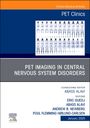 : Pet Imaging in Central Nervous System Disorders, an Issue of Pet Clinics, Buch