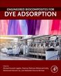 : Engineered Biocomposites for Dye Adsorption, Buch