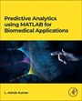 L Ashok Kumar: Predictive Analytics Using MATLAB for Biomedical Applications, Buch