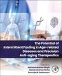 : The Potential of Intermittent Fasting in Age-related Diseases and Precision Anti-aging Therapeutics, Buch