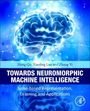 Hong Qu: Towards Neuromorphic Machine Intelligence, Buch