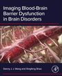 Danny J. J. Wang: Imaging Blood-Brain Barrier Dysfunction in Brain Disorders, Buch