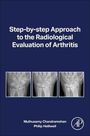 Muthusamy Chandramohan: Step-by-step Approach to the Radiological Evaluation of Arthritis, Buch