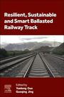 : Resilient, Sustainable and Smart Ballasted Railway Track, Buch