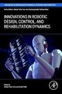 Innovations in Robotic Design, Control, and Rehabilitation Dynamics, Buch