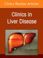 : Current and Next Generation Therapeutics in Hepatology, an Issue of Clinics in Liver Disease, Buch