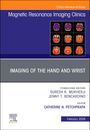 : Imaging of the Hand and Wrist, an Issue of Magnetic Resonance Imaging Clinics of North America, Buch