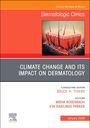 : Climate Change and Its Impact on Dermatology, an Issue of Dermatologic Clinics, Buch
