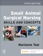 "Fifth Edition: Small Animal Surgical Nursing. Marianne Tear. Fotos von Tieren in medizinischen Szenen."