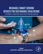 Wearable Smart Sensing Devices for Sustainable Healthcare, Buch