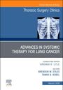 : Advances in Systemic Therapy for Lung Cancer, an Issue of Thoracic Surgery Clinics, Buch