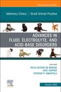 : Advances in Fluid, Electrolyte, and Acid-Base Disorders, an Issue of Veterinary Clinics of North America: Small Animal Practice, Buch