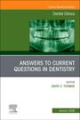 : Answers to Current Questions in Dentistry, an Issue of Dental Clinics of North America, Buch