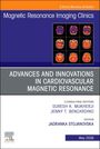 Advances and Innovations in Cardiovascular Magnetic Resonance, an Issue of Magnetic Resonance Imaging Clinics of North America, Buch