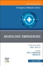 : Neurologic Emergencies, an Issue of Emergency Medicine Clinics of North America, Buch