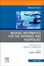 Medical Informatics for the Internist and Hospitalist, an Issue of Medical Clinics of North America, Buch
