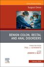 : Benign Colon, Rectal and Anal Disorders, an Issue of Surgical Clinics, Buch