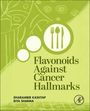 Dharambir Kashyap: Flavonoids Against Cancer Hallmarks, Buch