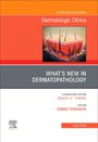 What's New in Dermatopathology, an Issue of Dermatologic Clinics, Buch