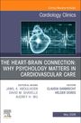 The Heart-Brain Connection: Why Psychology Matters in Cardiovascular Care, an Issue of Cardiology Clinics, Buch