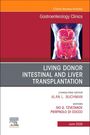 Living Donor Intestinal and Liver Transplantation, an Issue of Gastroenterology Clinics of North America, Buch