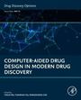 Text: "Drug Discovery Opinions", "Series Editor: Bin Yu", "Computer-Aided Drug Design in Modern Drug Discovery", "Edited by Vinlo Wu, Tianmiao Cui, Dongsheng Cao". Logo: AP. Oben ein Netz aus blauen und grünen Linien auf dunklem Hintergrund.