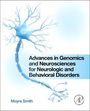 Moyra Smith: Advances in Genomics and Neurosciences for Neurologic and Behavioral Disorders, Buch