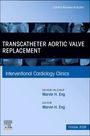 Transcatheter Aortic Valve Replacement, Interventional Cardiology Clinics, Marvin H. Eng, Oktober 2026.