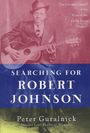 Peter Guralnick: Searching for Robert Johnson: The Life and Legend of the "King of the Delta Blues Singers", Buch