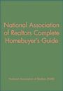 National Association of Realtors: National Association of Realtors Complete Homebuyer's Guide, Buch