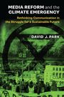 David J Park: Media Reform and the Climate Emergency, Buch
