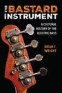Brian F Wright: The Bastard Instrument, Buch