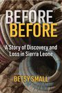 Betsy Small: Before Before, Buch