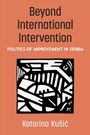 Katarina Kusic: Beyond International Intervention, Buch