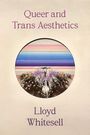 Lloyd Whitesell: Queer and Trans Aesthetics, Buch