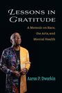 Aaron P Dworkin: Lessons in Gratitude, Buch